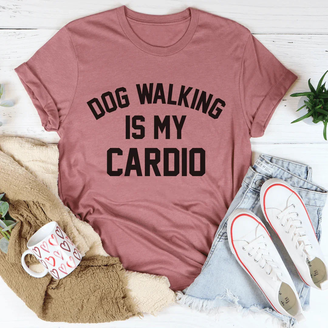 Dog Walking Is My Cardio Tee